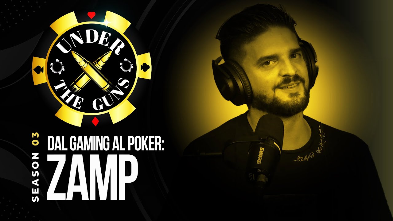 Under the Guns - Dal Gaming al Poker: La storia di ZAMP